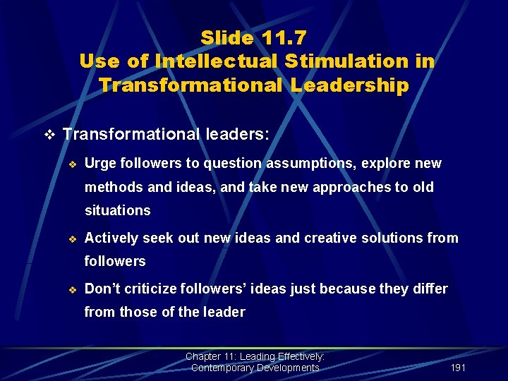 Slide 11. 7 Use of Intellectual Stimulation in Transformational Leadership v Transformational leaders: v