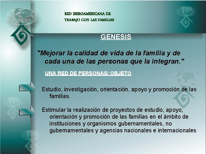 RED IBEROAMERICANA DE TRABAJO CON LAS FAMILIAS GENESIS "Mejorar la calidad de vida de