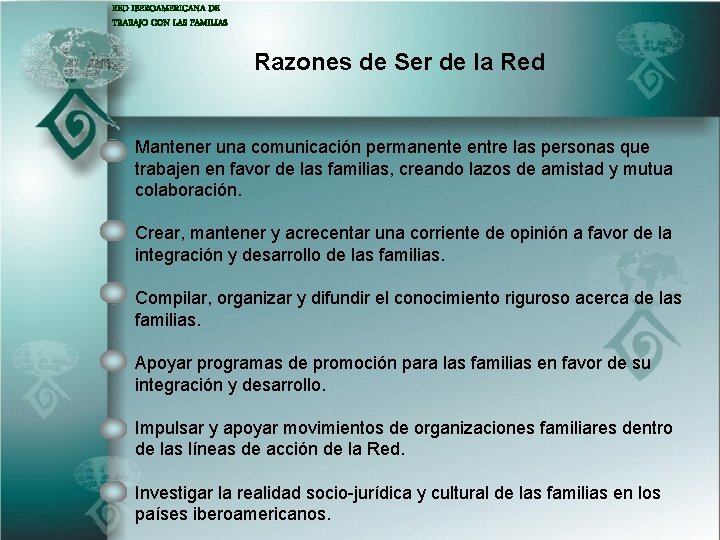 RED IBEROAMERICANA DE TRABAJO CON LAS FAMILIAS Razones de Ser de la Red Mantener