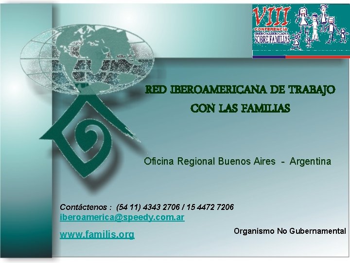 RED IBEROAMERICANA DE TRABAJO CON LAS FAMILIAS Oficina Regional Buenos Aires - Argentina Contáctenos