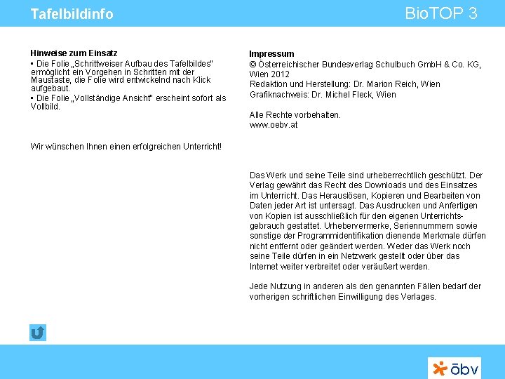 Bio. TOP 3 Tafelbildinfo Hinweise zum Einsatz • Die Folie „Schrittweiser Aufbau des Tafelbildes“