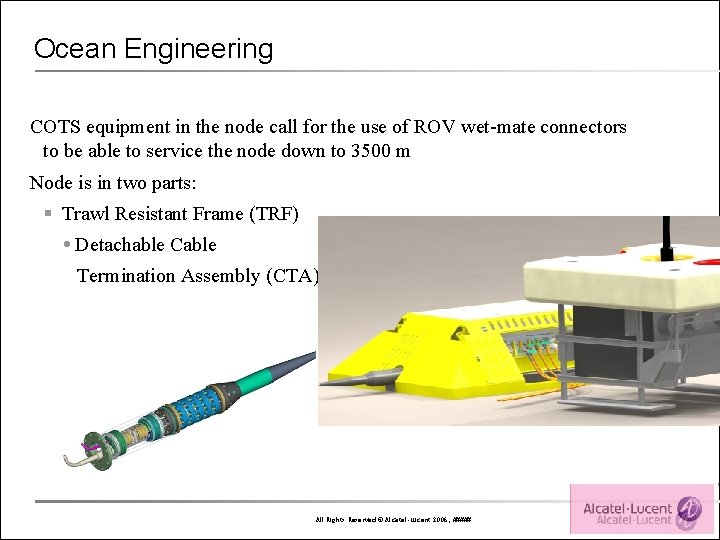Ocean Engineering COTS equipment in the node call for the use of ROV wet-mate