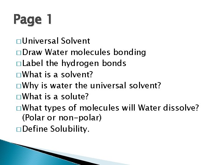 Page 1 � Universal Solvent � Draw Water molecules bonding � Label the hydrogen