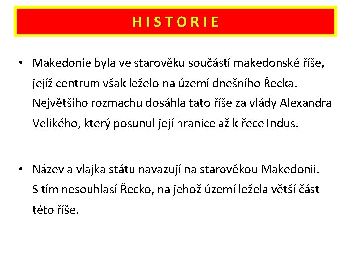 H I S T O R I E • Makedonie byla ve starověku součástí