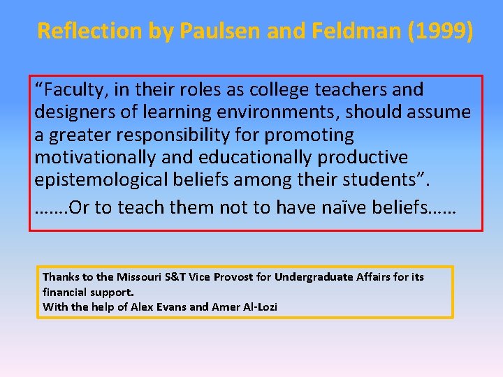 Reflection by Paulsen and Feldman (1999) “Faculty, in their roles as college teachers and