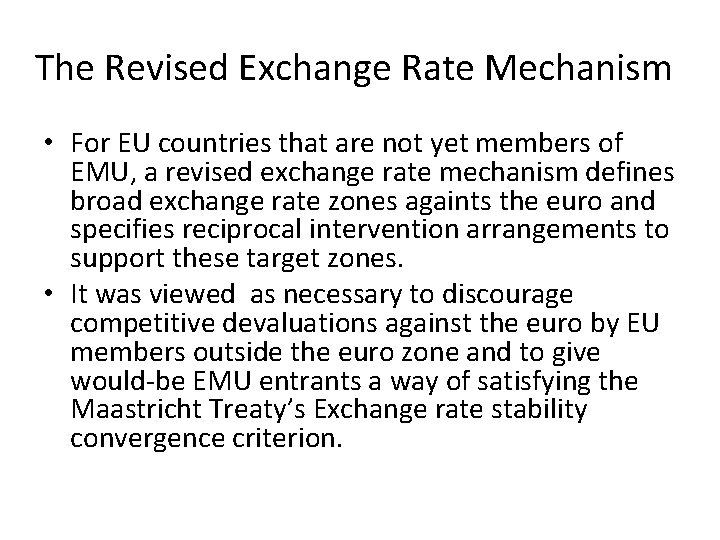 The Revised Exchange Rate Mechanism • For EU countries that are not yet members