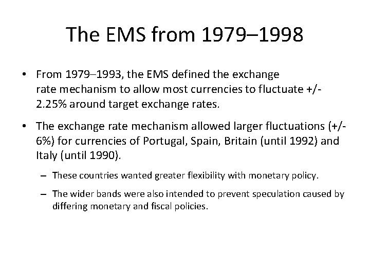 The EMS from 1979– 1998 • From 1979– 1993, the EMS defined the exchange