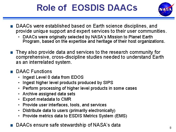 Role of EOSDIS DAACs were established based on Earth science disciplines, and provide unique