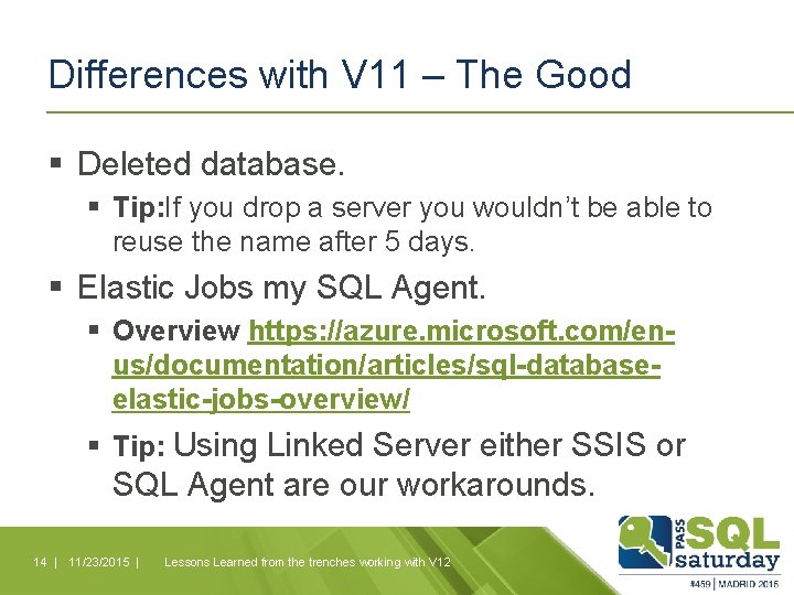 Differences with V 11 – The Good § Deleted database. § Tip: If you