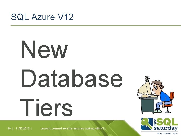 SQL Azure V 12 New Database Tiers 18 | 11/23/2015 | Lessons Learned from