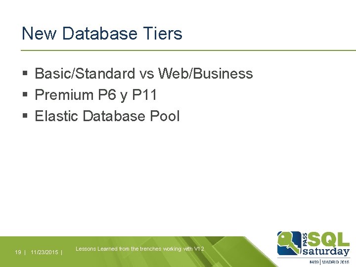 New Database Tiers § Basic/Standard vs Web/Business § Premium P 6 y P 11