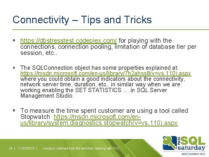 Connectivity – Tips and Tricks § https: //dbstresstest. codeplex. com/ for playing with the