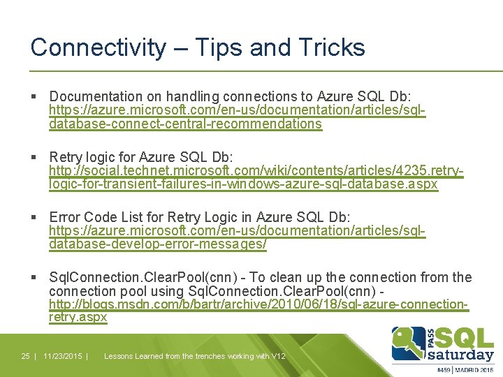 Connectivity – Tips and Tricks § Documentation on handling connections to Azure SQL Db:
