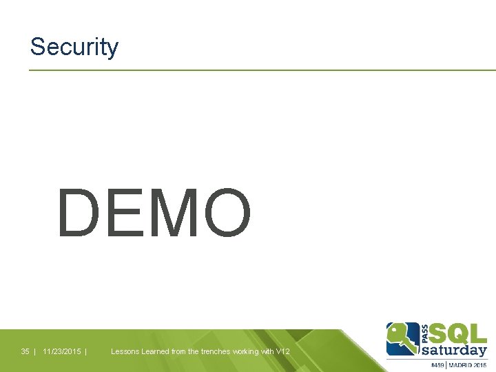 Security DEMO 35 | 11/23/2015 | Lessons Learned from the trenches working with V