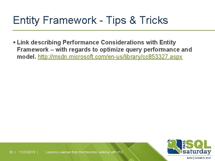 Entity Framework - Tips & Tricks § Link describing Performance Considerations with Entity Framework