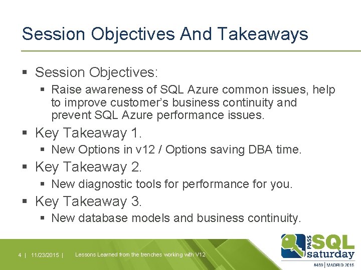 Session Objectives And Takeaways § Session Objectives: § Raise awareness of SQL Azure common