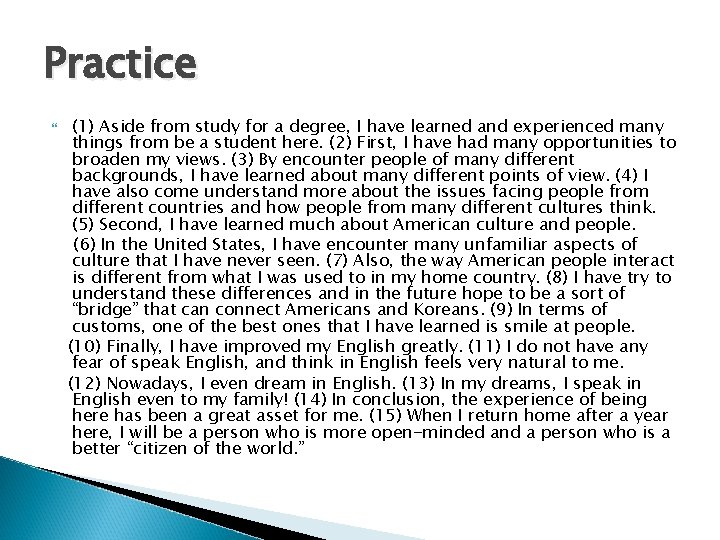 Practice (1) Aside from study for a degree, I have learned and experienced many