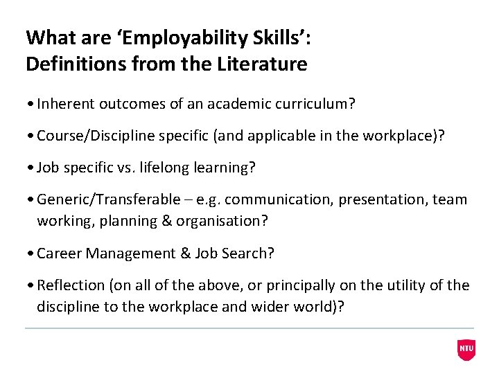 What are ‘Employability Skills’: Definitions from the Literature • Inherent outcomes of an academic