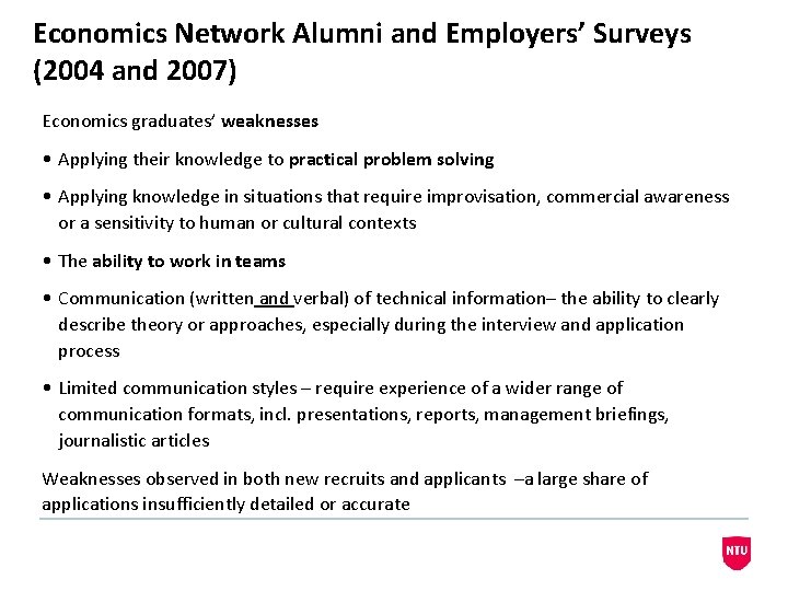 Economics Network Alumni and Employers’ Surveys (2004 and 2007) Economics graduates’ weaknesses • Applying