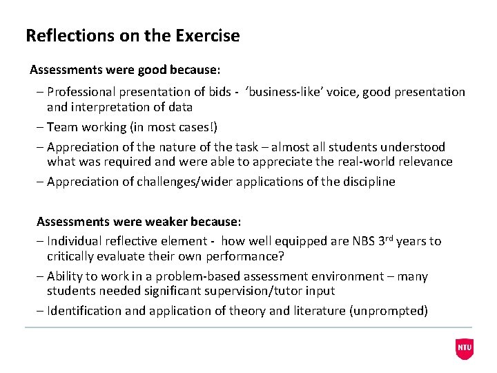 Reflections on the Exercise Assessments were good because: – Professional presentation of bids -