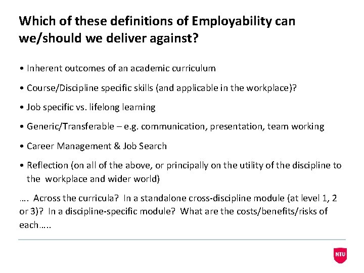 Which of these definitions of Employability can we/should we deliver against? • Inherent outcomes