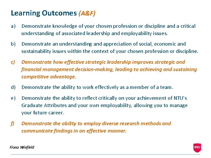 Learning Outcomes (A&F) a) Demonstrate knowledge of your chosen profession or discipline and a