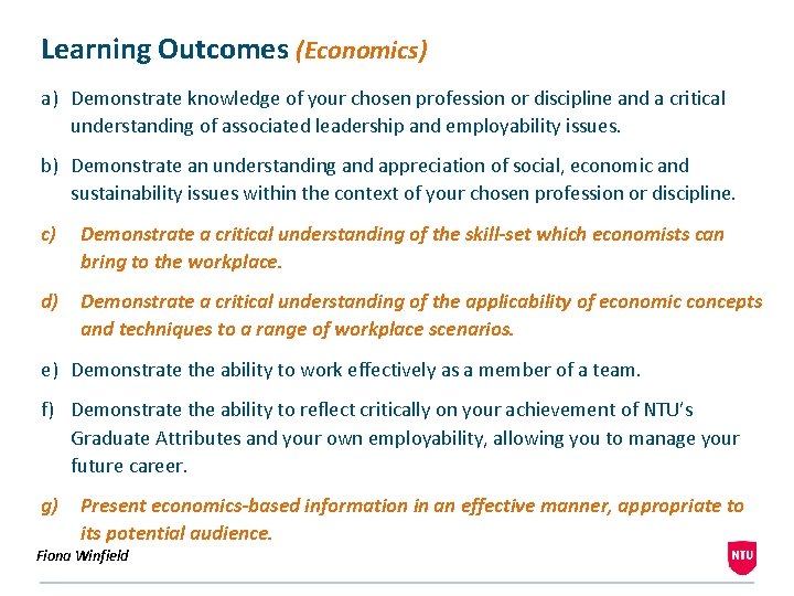 Learning Outcomes (Economics) a) Demonstrate knowledge of your chosen profession or discipline and a