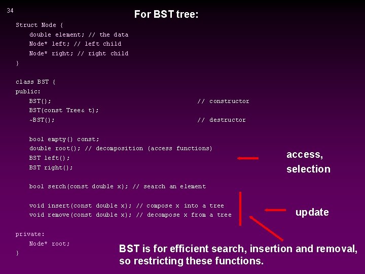 34 For BST tree: Struct Node { double element; // the data Node* left; 34 For BST tree: Struct Node { double element; // the data Node* left;
