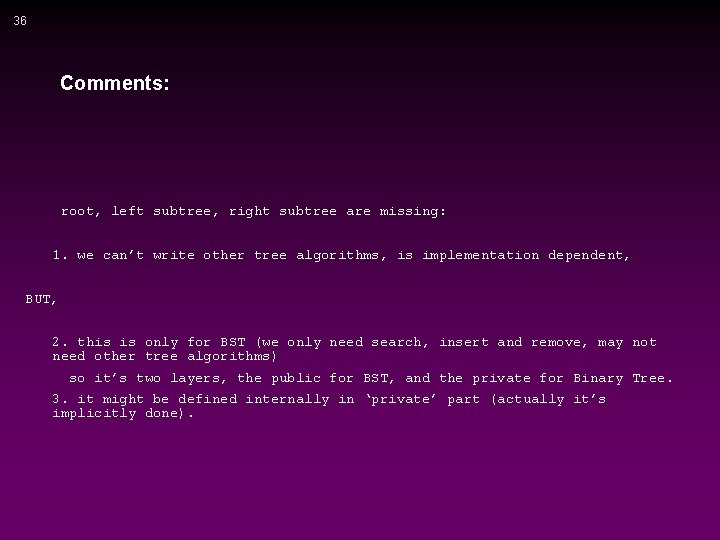 36 Comments: root, left subtree, right subtree are missing: 1. we can’t write other