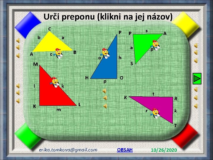 Urči preponu (klikni na jej názov) C b A P a o h H