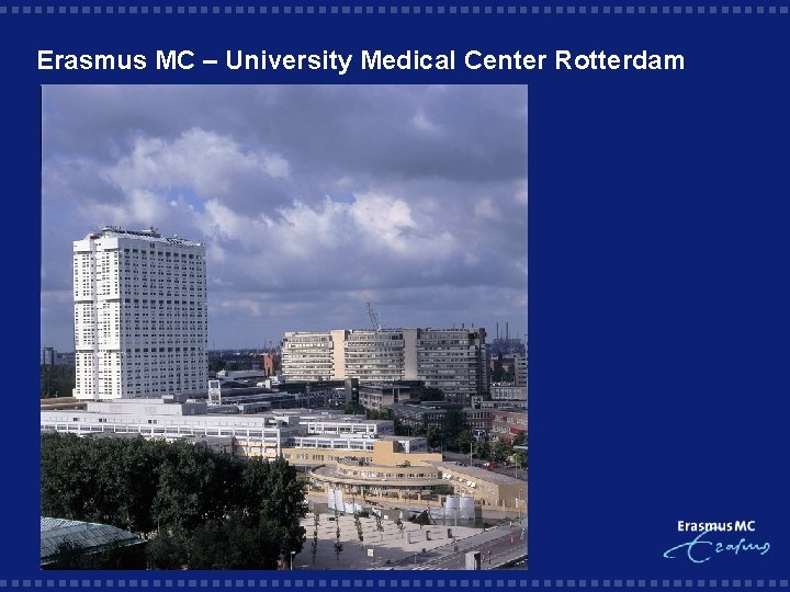 Erasmus MC – University Medical Center Rotterdam 