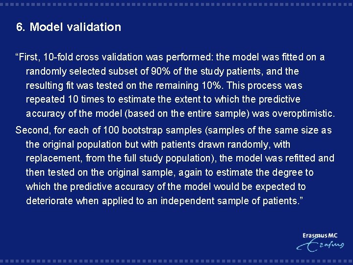 6. Model validation “First, 10 -fold cross validation was performed: the model was fitted