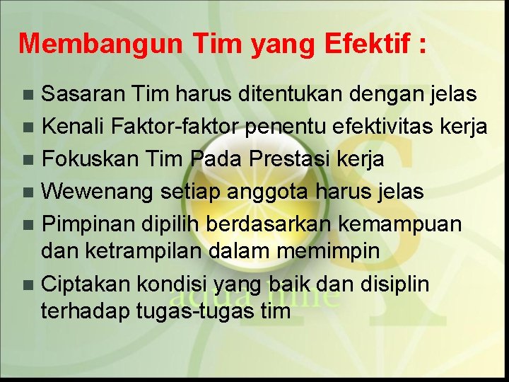 Membangun Tim yang Efektif : Sasaran Tim harus ditentukan dengan jelas n Kenali Faktor-faktor