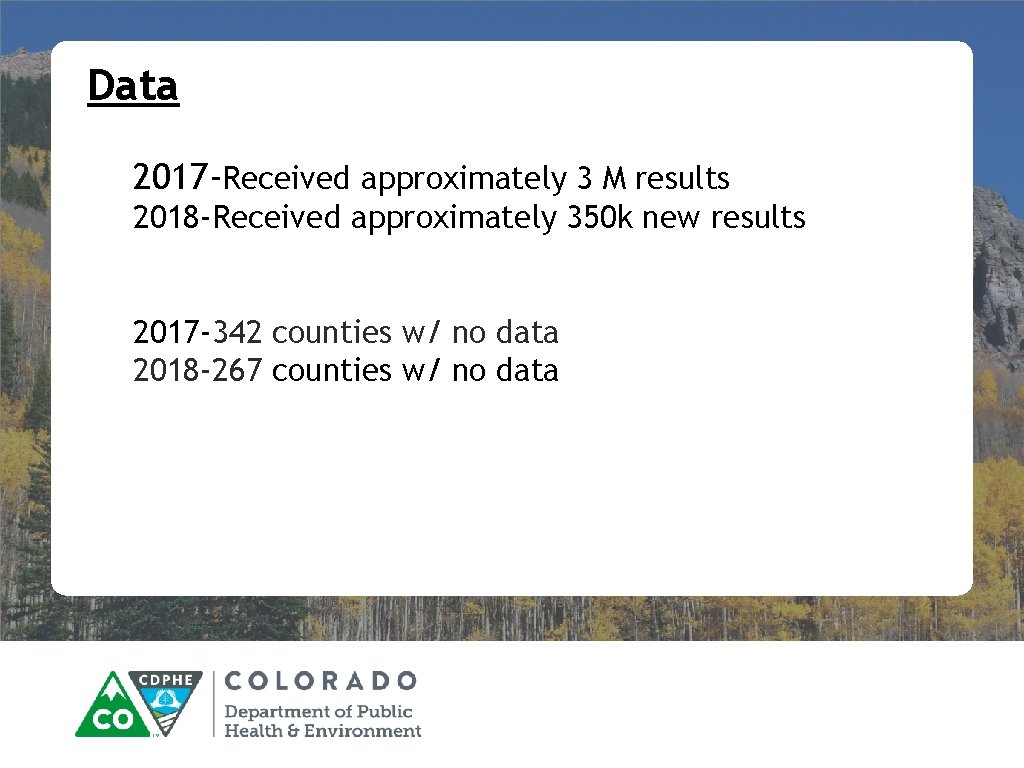 Data 2017 -Received approximately 3 M results 2018 -Received approximately 350 k new results