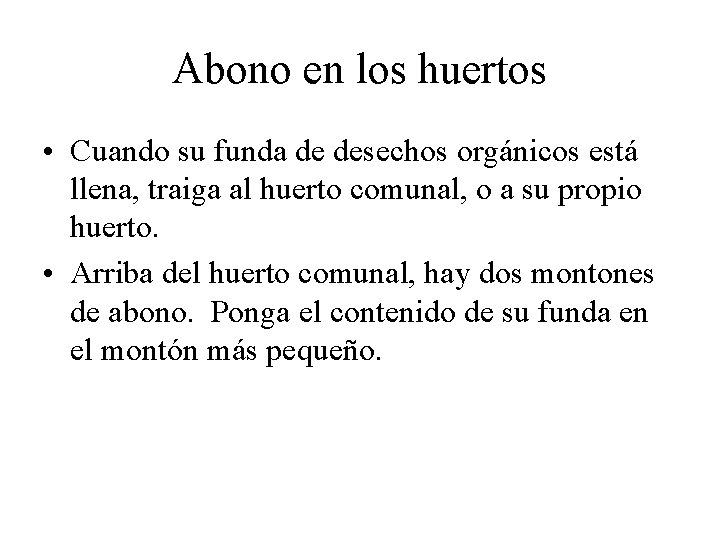 Abono en los huertos • Cuando su funda de desechos orgánicos está llena, traiga