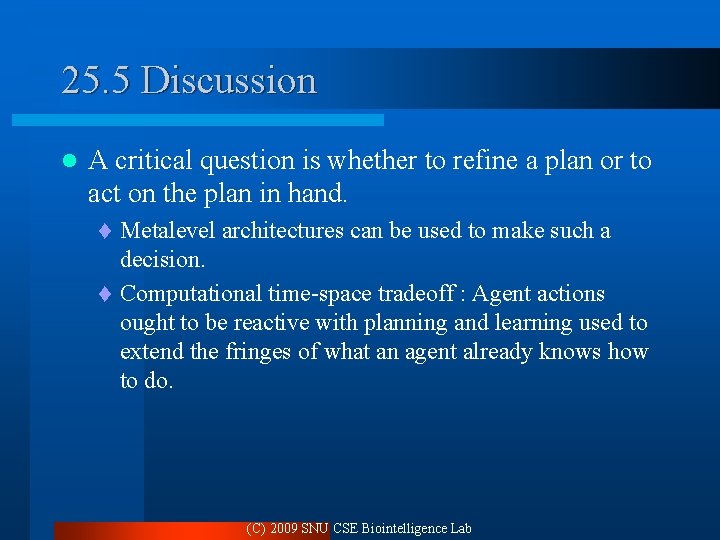25. 5 Discussion l A critical question is whether to refine a plan or 25. 5 Discussion l A critical question is whether to refine a plan or