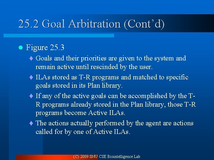 25. 2 Goal Arbitration (Cont’d) l Figure 25. 3 Goals and their priorities are 25. 2 Goal Arbitration (Cont’d) l Figure 25. 3 Goals and their priorities are