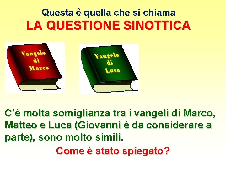 Questa è quella che si chiama LA QUESTIONE SINOTTICA C’è molta somiglianza tra i