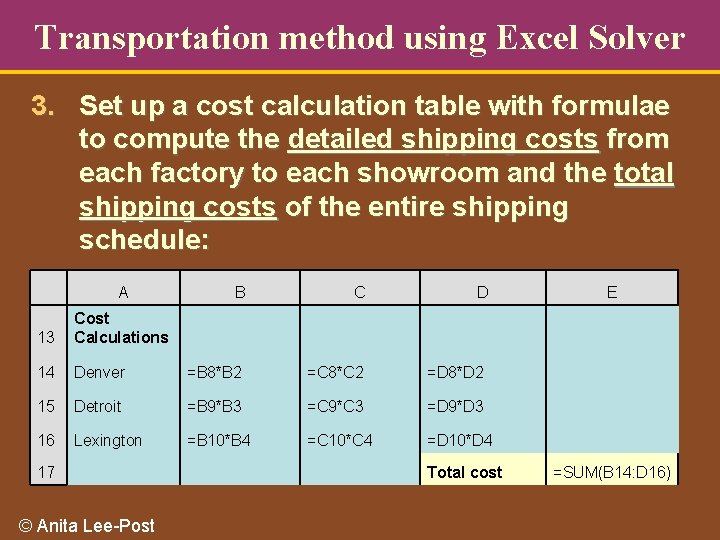 Transportation method using Excel Solver 3. Set up a cost calculation table with formulae