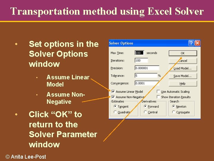 Transportation method using Excel Solver • • Set options in the Solver Options window