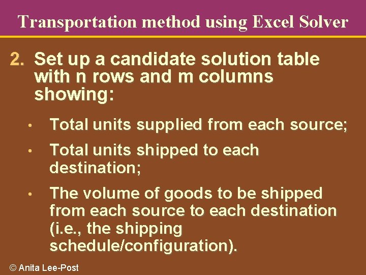 Transportation method using Excel Solver 2. Set up a candidate solution table with n