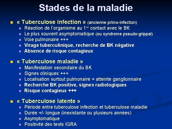 Stades de la maladie « Tuberculose infection » (ancienne primo-infection) « Tuberculose maladie »