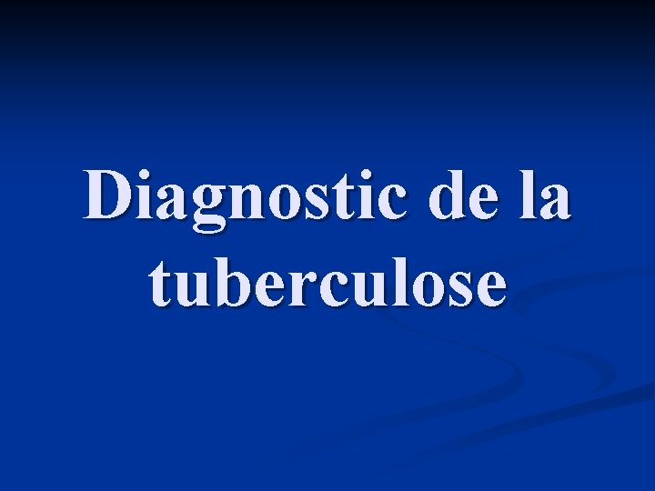 Diagnostic de la tuberculose 