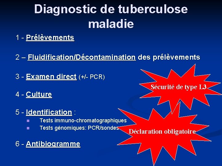 Diagnostic de tuberculose maladie 1 - Prélèvements 2 – Fluidification/Décontamination des prélèvements 3 -