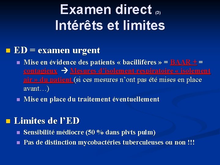 Examen direct Intérêts et limites (3) ED = examen urgent Mise en évidence des