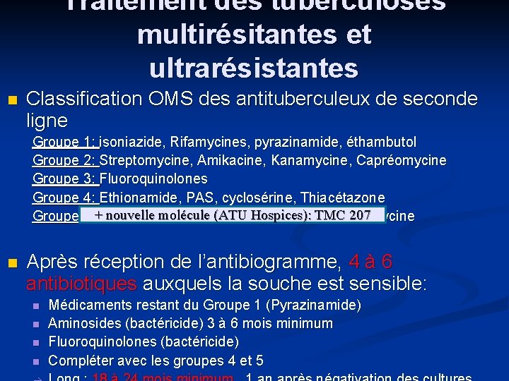 Traitement des tuberculoses multirésitantes et ultrarésistantes Classification OMS des antituberculeux de seconde ligne Groupe