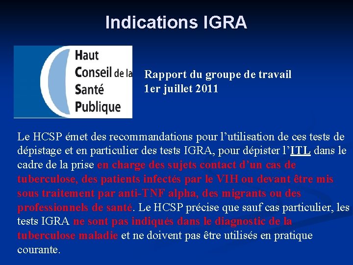 Indications IGRA Rapport du groupe de travail 1 er juillet 2011 Le HCSP émet