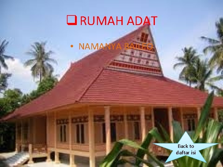 q RUMAH ADAT • NAMANYA BAILEO Back to daftar isi 
