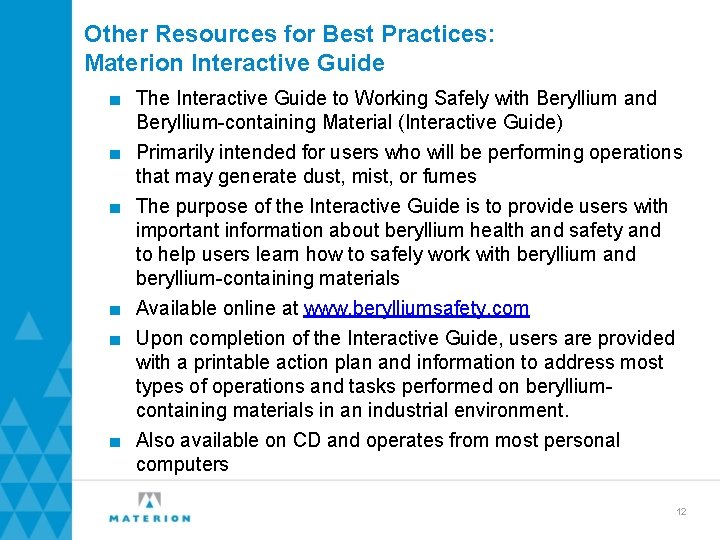 Other Resources for Best Practices: Materion Interactive Guide ■ The Interactive Guide to Working