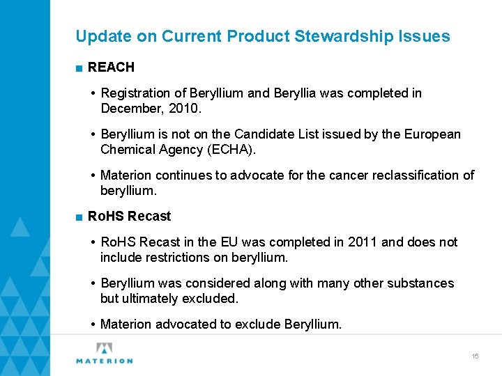 Update on Current Product Stewardship Issues ■ REACH • Registration of Beryllium and Beryllia